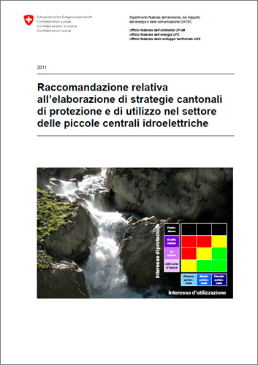 Cover Raccomandazione relativa all’elaborazione di strategie cantonali di protezione e di utilizzo nel settore delle piccole centrali idroelettriche