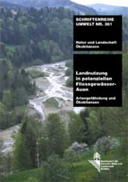 Cover Landnutzung in potenziellen Fliessgewässer-Auen. Artengefährdung und Ökobilanzen. 2004. 73 S.