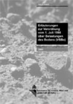Cover Erläuterungen zur Verordnung vom 1. Juli 1998 über Belastungen des Bodens (VBBo). 2001. 45 S.
