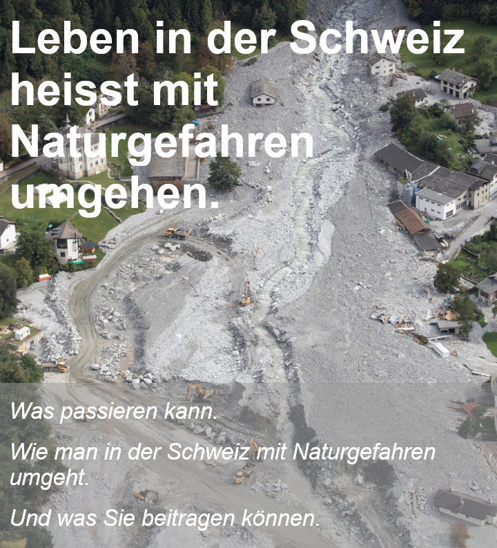 Leben in der Schweiz heisst mit Naturgefahren umgehen.