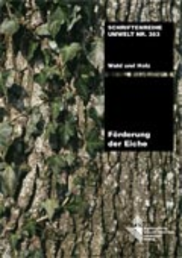 Cover Förderung der Eiche. Strategie zur Erhaltung eines Natur- und Kulturerbes der Schweiz. 2005. 102 S.