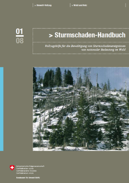 Cover Sturmschaden-Handbuch. Vollzugshilfe für die Bewältigung von Sturmschadenereignissen von nationaler Bedeutung im Wald. 2008. 300 S.
