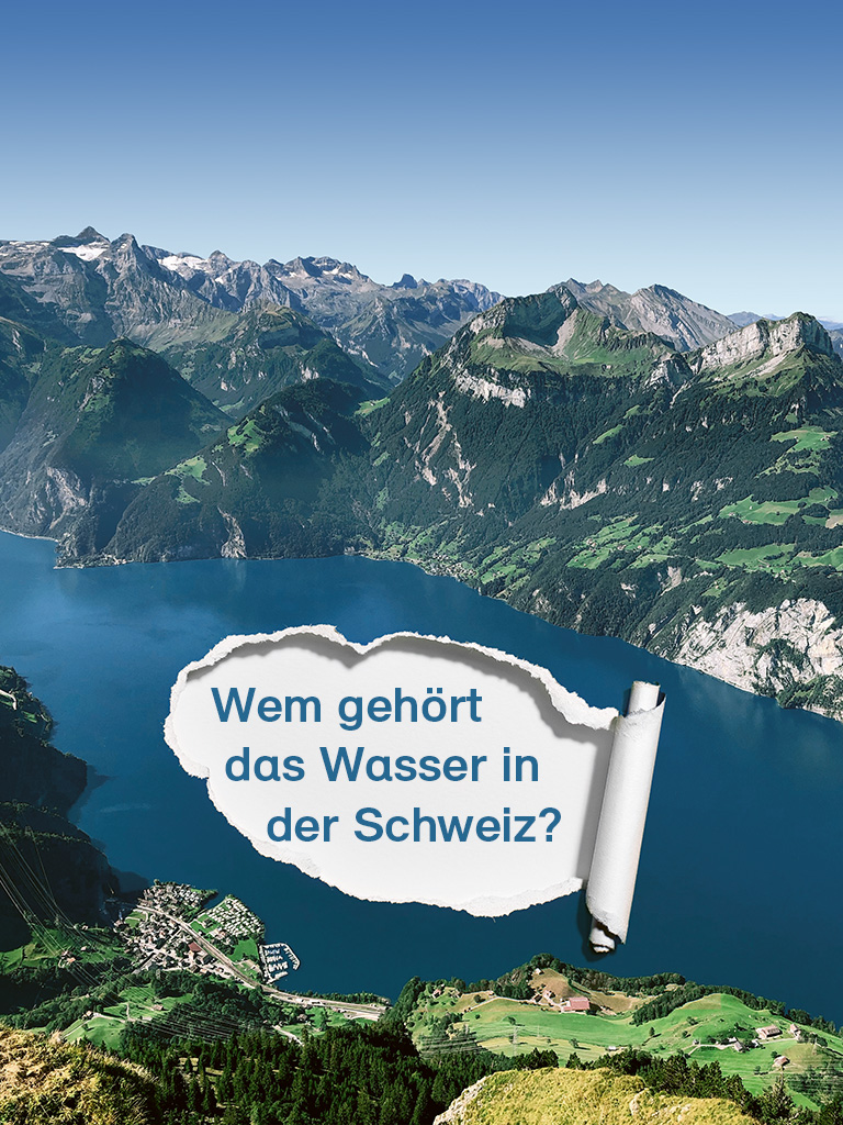 Wem gehört das Wasser in der Schweiz?