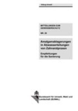 Cover Amalgamablagerungen in Abwasserleitungen von Zahnarztpraxen. Empfehlungen für die Sanierung. 1999. 18 S.