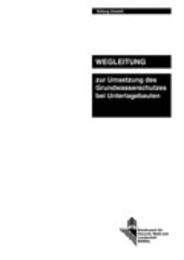 Cover Wegleitung zur Umsetzung des Grundwasserschutzes bei Untertagebauten. 1998. 32 S.