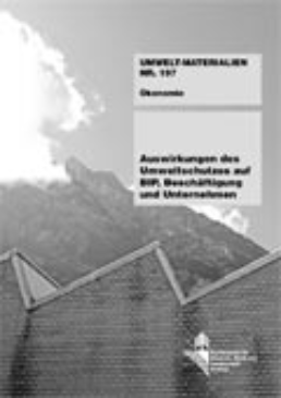 Cover Auswirkungen des Umweltschutzes auf BIP, Beschäftigung und Unternehmen. 2005. 210 S.