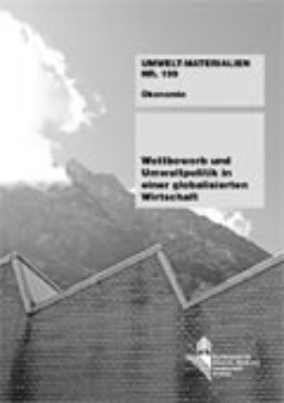 Cover Wettbewerb und Umweltpolitik in einer globalisierten Wirtschaft. 2005. 90 S.