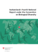 Switzerland’s Fourth National Report under the Convention on Biological Diversity