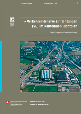 Cover Verkehrsintensive Einrichtungen (VE) im kantonalen Richtplan. Empfehlungen zur Standortplanung. 2006. 24 S.