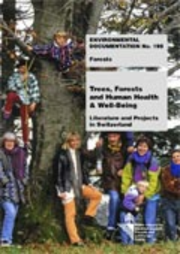 Cover Trees, forests and human health & well-being. Literature and projects in Switzerland. 2005. 32 p.