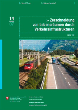 Cover Zerschneidung von Lebensräumen durch Verkehrsinfrastrukturen. COST 341. 2. aktualisierte Auflage der BUWAL-Schriftenreihe Umwelt Nr. 332. 2007. 101 S.