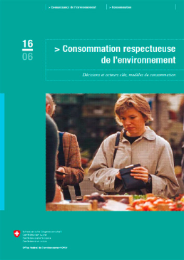 Cover Consommation respectueuse de l'environnement. Décisions et acteurs clés, modèles de consommation. 2006. 113 p.