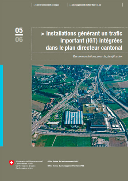 Cover Installations générant un trafic important (IGT) intégrées dans le plan directeur cantonal. Recommandations pour la planification. 2 006. 26 p.