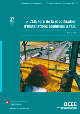 Cover L'EIE lors de la modification d'installations soumises à l'EIE. Avis de droit. 2007. 67 p.