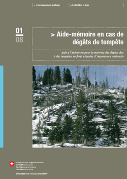 Cover Aide-mémoire en cas de dégâts de tempète. Aide à l'exécution pour la maîtrise des dégâts dus ä des tempêtes en forêt classées d'importance nationale. 2008. 300 p.