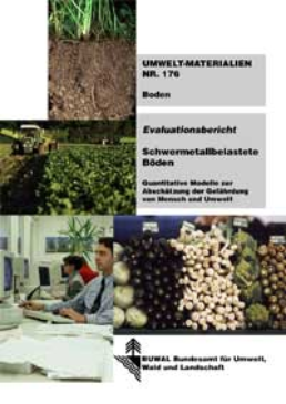 Cover Schwermetallbelastete Böden. Quantitative Modelle zur Abschätzung der Gefährdung von Mensch und Umwelt. Evaluationsbericht. 2004. 68 S.