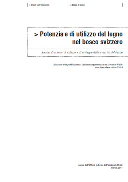 Cover Potenziale di utilizzo del legno nel bosco svizzero