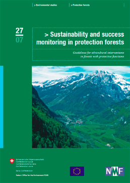 Cover Sustainability and success monitoring in protection forests. Guidelines for silvicultural interventions in forests with protective functions. 2007. 55 p.