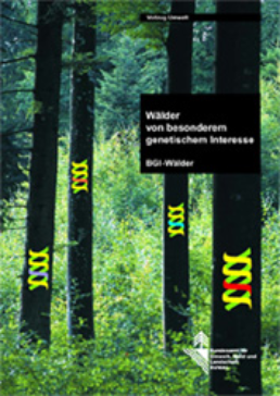 Cover Wälder von besonderem genetischem Interesse. BGI-Wälder. Grundlagen, Ziele und Einrichtung. 2003. 60 S.