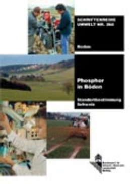 Cover Phosphor in Böden. Standortbestimmung Schweiz. Phosphor in Böden, Düngern, pflanzlichen Kulturen und Umwelt. 2004. 174 S.